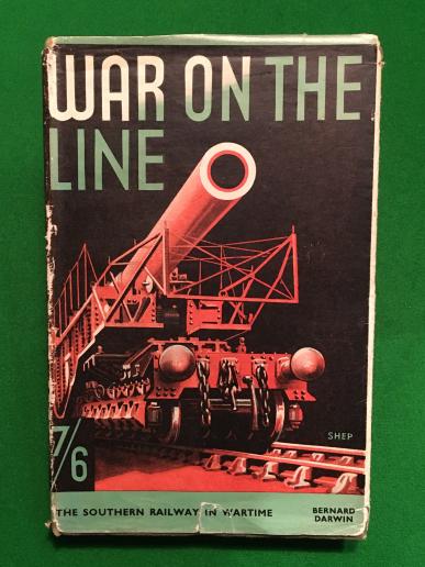 War On The Line - Southern Railway in Wartime.