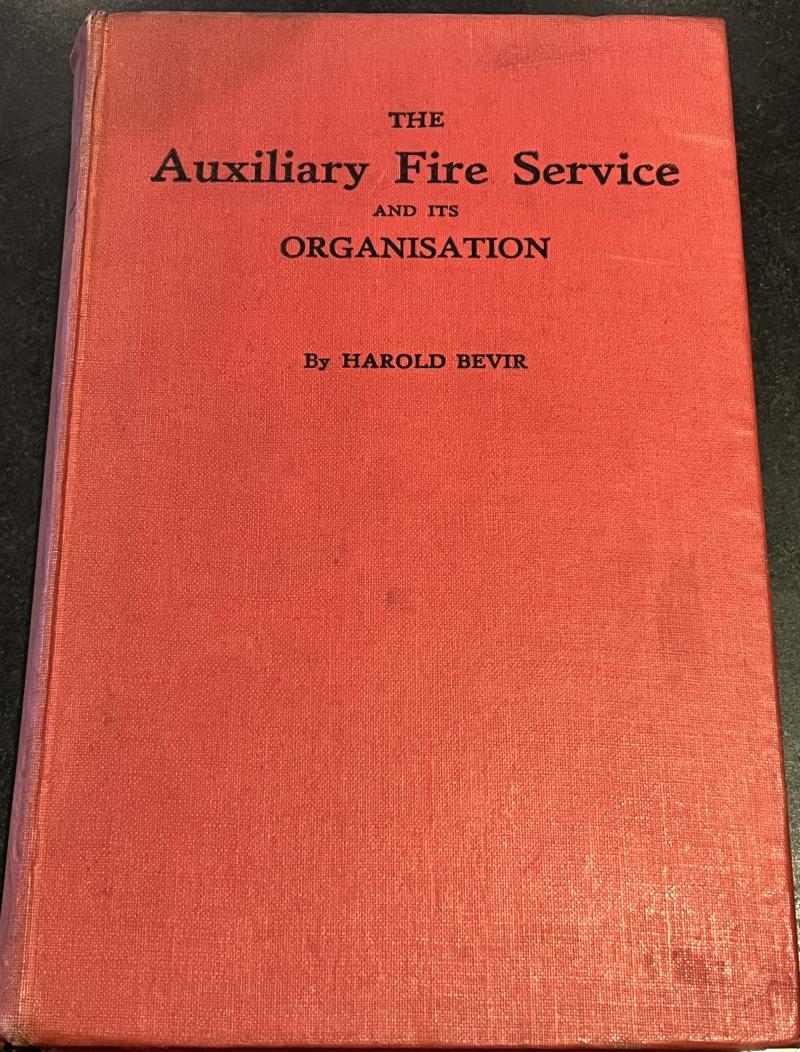 The Auxiliary Fire Service & It's Organisation.