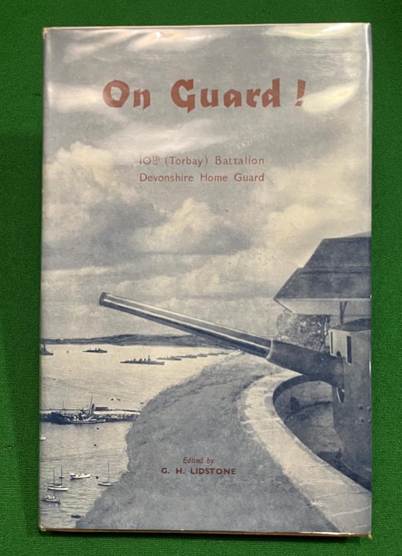 On Guard! A History of the 10th ( Torbay ) Battalion Devonshire Home Guard