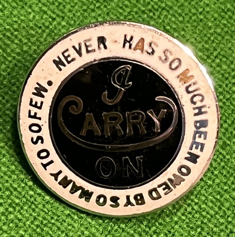 ' I Carry On ' Lapel badge.