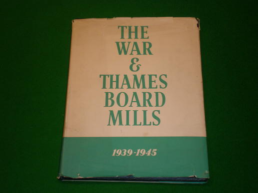 The War & Thames Board Mills 1939-1945.