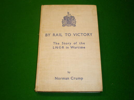 By Rail to Victory - LNER in Wartime.