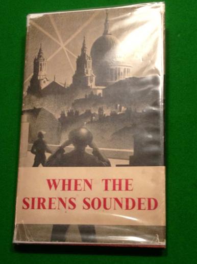' When the Sirens Sounded ' ARP and the Times Newspapers.