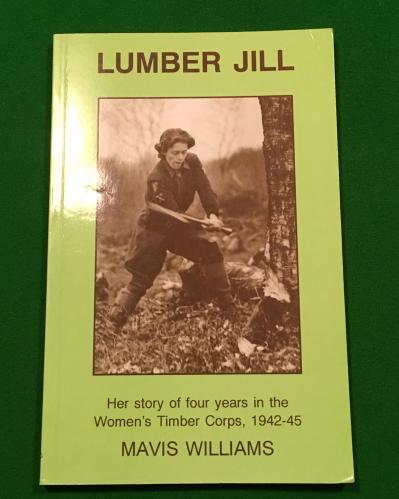 Lumber Jill - Memoire of the Women's Timber Corps.